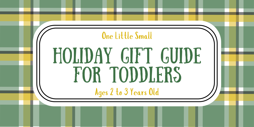 One Little Small Holiday Gift Guide for toddlers
